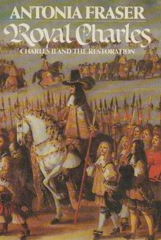 Royal Charles: Charles II and the Restoration