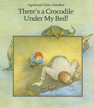 There's a Crocodile Under My Bed!