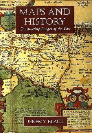 Maps And History: Constructing Images of the Past