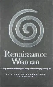 Renaissance Woman: A Study of Women's Roles Throughout History with Accampanying Works of Art