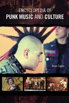 Encyclopedia of Punk Music and Culture