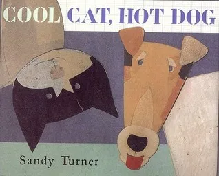 Cool Cat, Hot Dog: A Scrap-Book Based on Real Events. and Brought to Your Attention by Sandy Turner