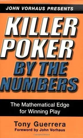 Killer Poker By the Numbers: Mathematical Edge for Winning Play