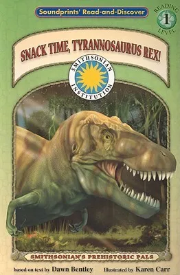 Snack Time, Tyrannosaurus Rex (Read and Discover (Soundprints).)