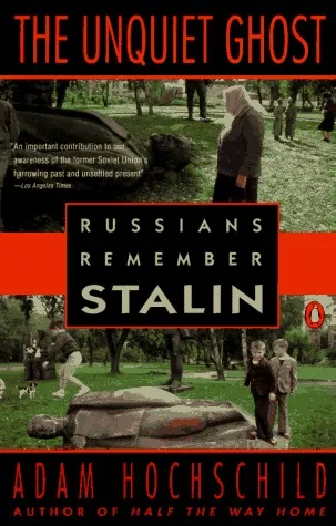 The Unquiet Ghost: Russians Remember Stalin