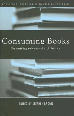 Consuming Books: The Marketing and Consumption of Literature