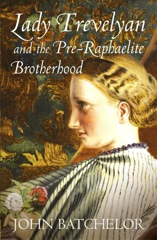 Lady Trevelyan and the Pre-Raphaelite Brotherhood