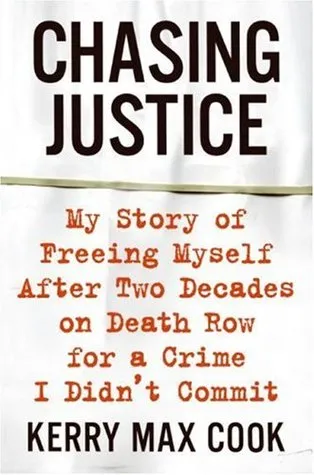 Chasing Justice: My Story of Freeing Myself After Two Decades on Death Row for a Crime I Didn't Commit