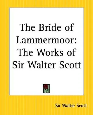 The Bride of Lammermoor: The Works of Sir Walter Scott