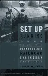 Set Up Running: The Life of a Pennsylvania Railroad Engineman, 1904-1949