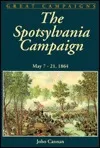 The Spotsylvania Campaign: May 7-21, 1864