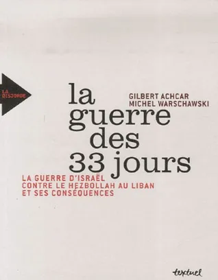 La Guerre de 33 jours: La guerre d’Israël contre le Hezbollah au liban et ses conséquences