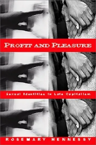 Profit and Pleasure: Sexual Identities in Late Capitalism