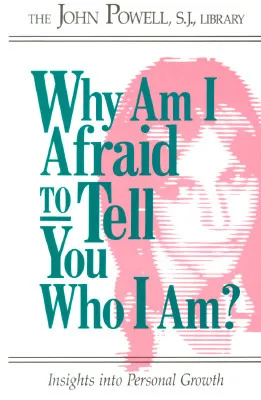 Why Am I Afraid to Tell You Who I Am? Insights Into Personal Growth