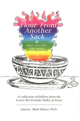 Flour From Another Sack And Other Proverbs, Folk Beliefs, Tales, Riddles And Recipes