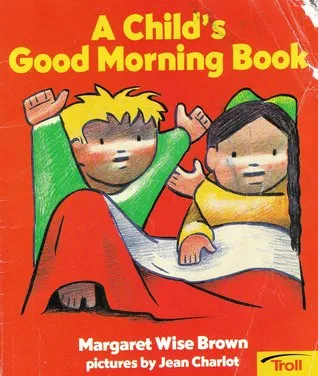 A Child's Good Morning Book