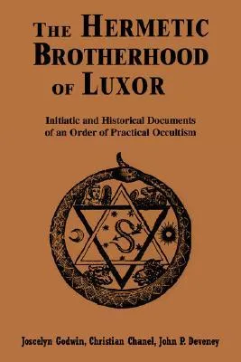 Hermetic Brotherhood of Luxor: Initiatic and Historical Documents of an Order of Practical Occultism