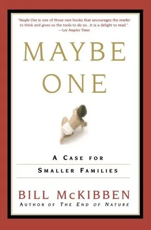 Maybe One: A Case for Smaller Families