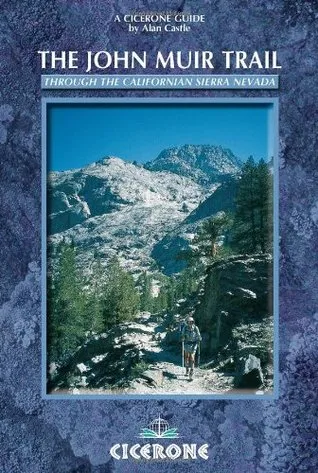 The John Muir Trail: Through the Californian Sierra Nevada (Cicerone Guide)