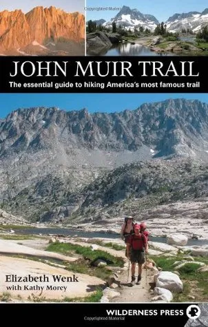 John Muir Trail: The essential guide to hiking America's most famous trail