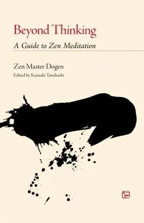 Beyond Thinking: A Guide to Zen Meditation