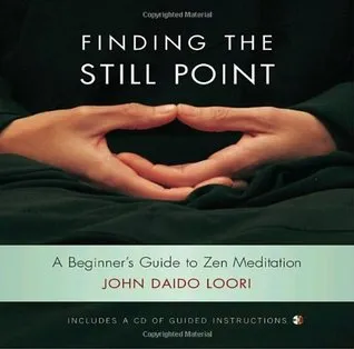 Finding the Still Point: A Beginner's Guide to Zen Meditation