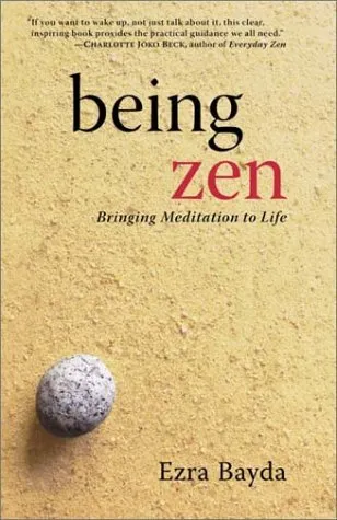 Being Zen: Bringing Meditation to Life