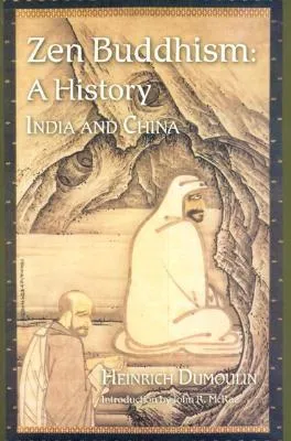 Zen Buddhism, A History: India & China (Volume 1)