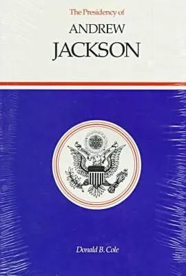 The Presidency of Andrew Jackson