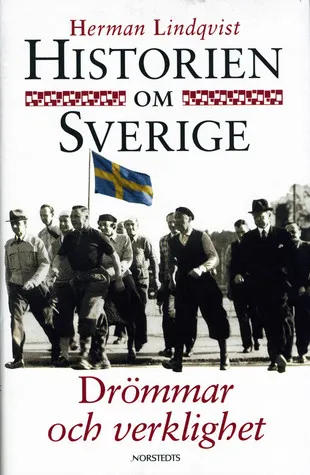 Historien om Sverige. Drömmar och verklighet