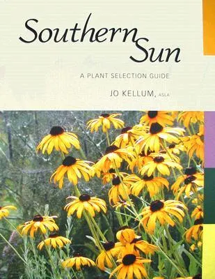 Southern Sun: A Plant Selection Guide