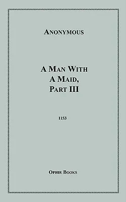 A Man with a Maid Part III