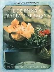 Lorenza's Italian Seasons: 200 Recipes for Family and Friends