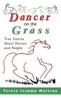 Dancer on the Grass: True Stories about Horses and People