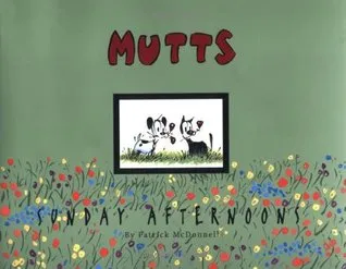 MUTTS Sunday Afternoons: A MUTTS Treasury