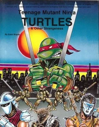 Teenage Mutant Ninja Turtles and Other Strangeness