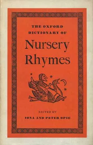 The Oxford Dictionary of Nursery Rhymes