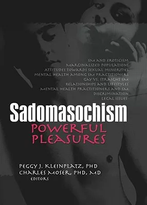 Sadomasochism: Powerful Pleasures