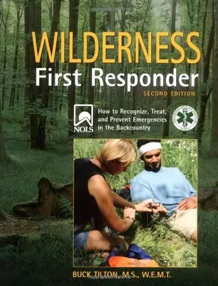 Wilderness First Responder: How to Recognize, Treat, and Prevent Emergencies in the Backcountry