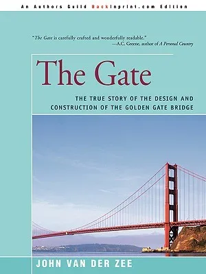 The Gate: The True Story of the Design and Construction of the Golden Gate Bridge