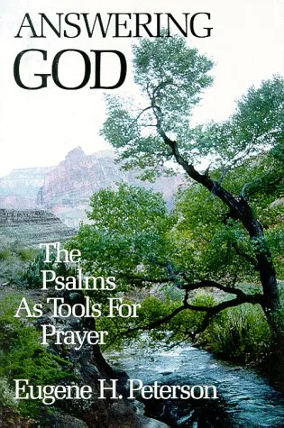 Answering God: The Psalms as Tools for Prayer