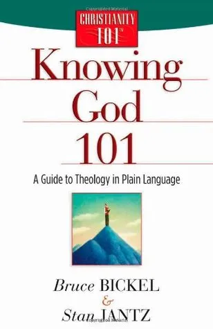 Knowing God 101: A Guide to Theology in Plain Language