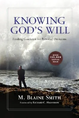 Knowing God's Will: Finding Guidance for Personal Decisions