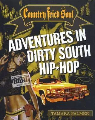 Country Fried Soul: Adventures in Dirty South Hip-Hop