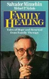 Family Healing: Tales of Hope and Renewal from Family Therapy