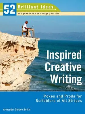 Inspired Creative Writing (52 Brilliant Ideas)