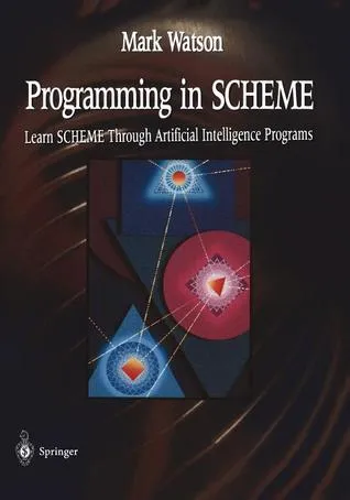 Programming in Scheme: Learn Sheme Through Artificial Intelligence Programs