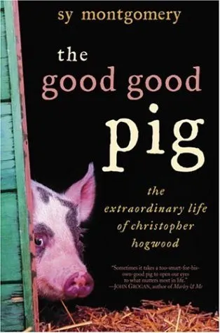 The Good Good Pig: The Extraordinary Life of Christopher Hogwood