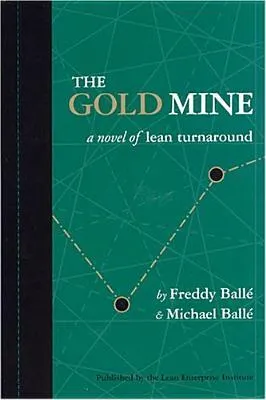 The Gold Mine: A Novel of Lean Turnaround