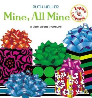 Mine, All Mine!: A Book About Pronouns